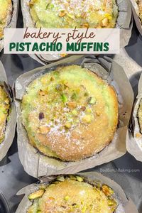 Easy Bakery-Style Pistachio Muffins - Bad Batch Baking - Family Favorite Recipes