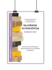 Take your small business to the broader marketplace by learning "How to Wholesale Your Handcrafted Soap." This eBook will show you how!