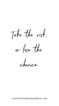 Take the risk or lost the chance. Things happen so much faster these days so don't sit back and watch your dream become someone else's business! #womeninbusiness #motivationalquotes