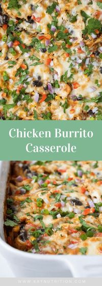 Chicken Burrito Casserole - Stephanie Kay | Nutritionist & Speaker