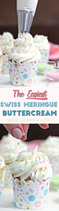 This is the EASIEST Swiss Meringue Buttercream Recipe you will ever make! | From SugarHero.com