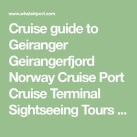 Cruise guide to Geiranger Geirangerfjord Norway Cruise Port Cruise Terminal Sightseeing Tours Transportation Shopping