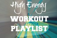 High Energy Workout Playlist