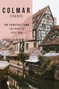 Colmar France - The fairytale town you need to visit now. Things to see: Little Venice and Christmas Market | InBetweenPictures.com