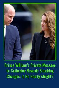 What does Prince William's secret message to Catherine reveal about their relationship?