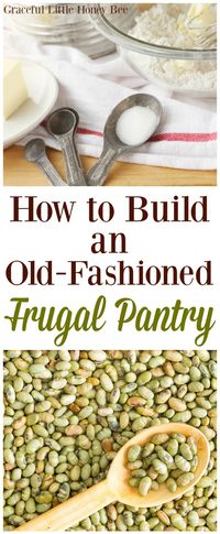 Check out these tips for building an old-fashioned frugal pantry just like grandma on gracefullittlehoneybee.com