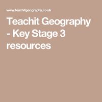 Teachit Geography - Key Stage 3 resources