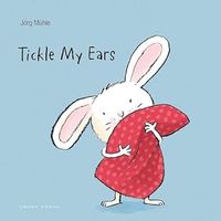 TICKLE MY EARS: 1 (Little Rabbit)