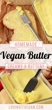 Creamy and super buttery homemade vegan butter! Easy 7-ingredient recipe that is spreadable, melts fabulously on toast and is great for baking and frying.