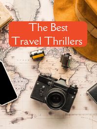 Are you looking for travel fiction books? Want to read a thriller that takes you way out of your comfort zone? Maybe you'd like tto read a thriller set in a large city, or a thriller in the great outdoors? Maybe you're craving a friend trip gone wrong thriller or a thriller set in a spooky hotel. I have all the suggestions for you!