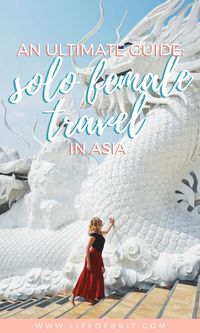 I share everything you could possibly need to know in my ultimate guide to solo female travel in Asia - the best destinations, how to make friends, what to wear - everything! Check it out at www.lifeofbrit.com #SoloFemaleTravel #BackpackingInAsia #AsiaTravels #GirlsTravelingAsia