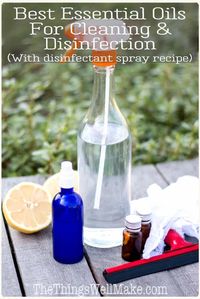 Clean and disinfect surfaces with this DIY disinfectant spray that makes use of some of the best essential oils for cleaning and disinfecting. When it comes to making natural cleaning products, essential oils are a great ally. Not only do they add a lovely fragrance, but they also have antimicrobial properties that can help boost the effectiveness of our cleaners and disinfectants. #disinfectant #cleaning #essentialoils #disinfectantspray #thethingswellmake #miy