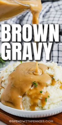 Easy brown gravy is ideal for mashed potatoes, baked potatoes, hash browns, or biscuits and gravy! This quick recipe is sure to be a new fave! #spendwithpennies #browngravy #gravy #sauce #recipe #easy #flour #broth #beefbroth #best #simple #fromscratch #quick