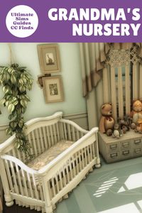 The Cutest Sims 4 Nursery CC For Toddlers & Infants - Ultimate Sims Guides