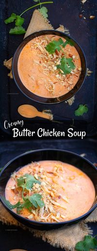 Creamy Butter Chicken Soup - NISH KITCHEN