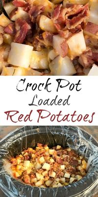 simple red potatoes in crock pot loaded with bacon, ranch seasoning, cheese and chives