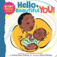 Hello, Beautiful You! (A Bright Brown Baby Board Book) | IndieBound.org