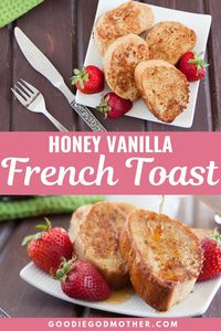 Honey Vanilla French Toast - an easy French toast naturally sweetened with honey. Make this quick French toast recipe for your next weekend brunch at home!  Learn how to make a simple twist on a breakfast classic. #menuideas #frenchtoast #brunchrecipe #breakfastideas #easyrecipes #brunchmenu @goodiegodmother