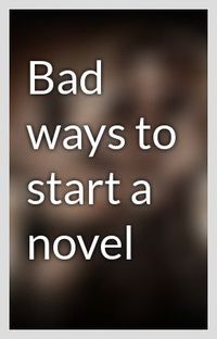 Weather. Describing an average day in the life of your character. Backstory. Voiceovers to the reader. Flashback. Dialogue. Prologue. Philosophy. Dreams. Geography. Chapter one. Alarm clock.