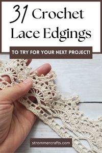 Discover 31 beautiful crochet lace edgings in this blog post from strommercrafts.com. All crochet patterns are free in this list and will get you inspired to make something beautiful!