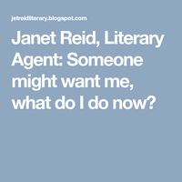 Janet Reid, Literary Agent: Someone might want me, what do I do now?