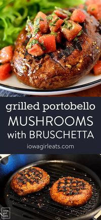 Grilled Portobello Mushrooms with Bruschetta pairs sizzling grilled portobello mushrooms with fresh bruschetta topping. Serve as a healthy main or side dish.