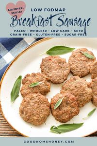 These 20-minute homemade Low FODMAP Breakfast Sausage Patties cooked in the air fryer make a quick and hearty #lowFODMAP #breakfast side dish. They're also #Paleo, #Whole30, #Keto, #lowcarb, #glutenfree, #grainfree, and #refinedsugarfree. Skillet instructions also included! ~ Good Noms, Honey! ~ Low FODMAP Breakfast Sausage ~ Low FODMAP Air Fryer Recipes