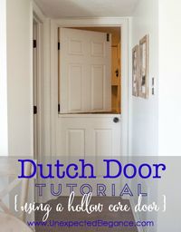 Dutch or Split Door Tutorial Using a Hollow Core Door..step by step instructions. PERFECT for dogs and toddlers! ;)