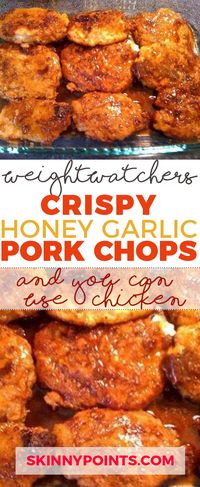 Crunchy Honey Garlic Pork Chops And You Can Use Chicken Weight Watchers Smart Points