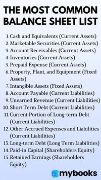 Here are the list common balance sheet list. Follow mybooks for more accounting tips.