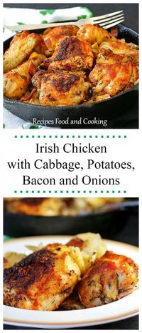 Irish Chicken with Cabbage, Potatoes, Bacon and Onions, the alternative recipe for St. Patrick's Day. - Recipes, Food and Cooking