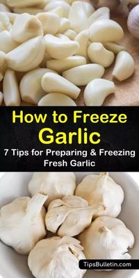 7 Ways to Freeze Garlic