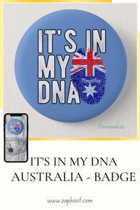 Badge Light Blue Australia 'It's in My DNA' Personalize (or not). Great shirt to wear for Australia Day or any day of the week, show you are proud to be an Australian. Just Personalize, easy as that. Give to someone you love as an Australian Day gift. Larger sizes available as well as a darker blue background. Check out store for discounts and specials available.