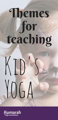 How to Teach Phenomenal Kid's Yoga Classes with Simple Themes - Kumarah