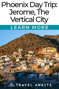 Phoenix Day Trip: Jerome, The Vertical City