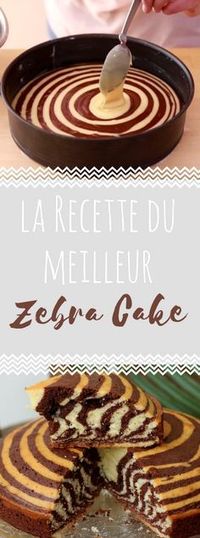 Découvrez la recette du zebra cake