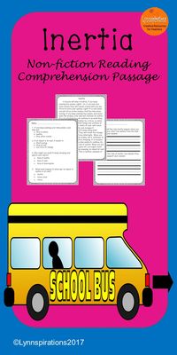 This reading comprehension passage is great for teaching the science of Inertia for grades 1-4. It can be used in your class to help your students with reading comprehension skills as well as with test taking skills. It is part of the Science Bundle. Please take a preview peek! Included: An engaging passage with 4 multiple choice questions and 2 written responses.