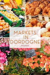 Markets in Dordogne, France - Dordogne Vie