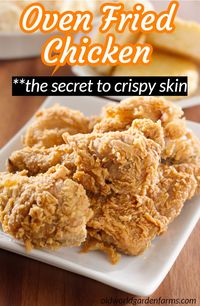 Oven Fried Chicken Recipe and the secret to getting crispy skin! #chicken #oven #baked #fried #buttermilk #bakingpowder #crispy #recipe #easy #oldworldgardenfarms