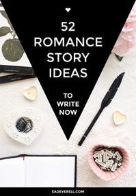 Romance story ideas - prompts for writing romance plots or subplots