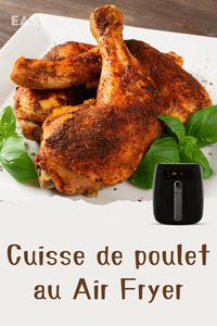 Voici une recette de cuisse de poulet au Airfryer ultra simple à réaliser et très gourmande, à partager en famille ou entre amis.