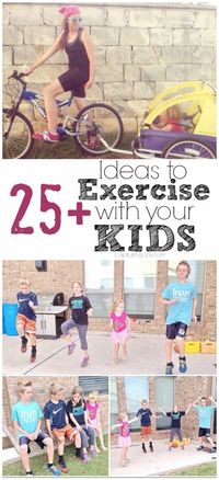 25+ Ideas for exercising with your kids!  Check it out on Capturing-Joy.com!