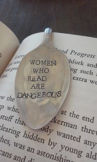 Hand Stamped Upcycled Silver Spoon Bookmark*Women Who Read Are Dangerous*Unique Bookmarks*Spoon Bookmarks by StampAndSoul on Etsy