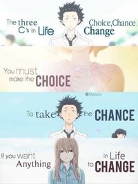 Really cool quote for the change in ourselves... Movie = Koe no Katachi