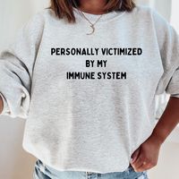 immune system, chronie, spoonie, My Tummy Hurts, Tummy Ache Shirt, Chronic Illness T-Shirt or Crewneck, IBS Tees, Funny Tees, Funny Gift  This soft and relaxed sweatshirt has a loose fit for a comfortable feel. CARE Machine wash: warm (max 40C or 105F) Do not iron directly on the print ABOUT We are a small business of 1, I am a ceramic artist and my love for creativity is what inspired the creation of this store. As a result of being a student for many years and having bills to pay, I decided to