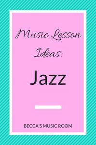 Music Lesson Ideas: Jazz. Free music lessons to help teach jazz in elementary music. Great for Black History Month or Jazz month. Becca's Music Room.