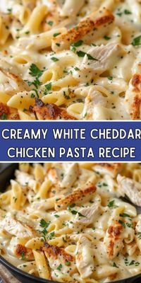 Creamy White Cheddar Chicken Pasta Recipe