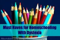 Must Haves for Homeschooling With Dyslexia