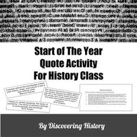 The goal of this lesson is to get students thinking about studying history, why its important, what they can get from it, etc. Included in this resource are 28 quotes about history and historiography, a detailed lesson overview, and discussion questions. Its a great start of school activity that lets you get to know the students and lets them start collaborating with others in the class. I believe in the necessary evil of ice breakers, and this one is low stress for all around while accomplishin