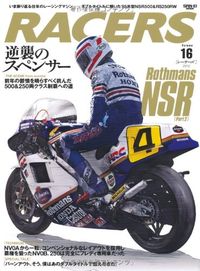 RACERS #16 Rothmans NSR Part 2 (NSR500＆RS250RW, Freddie Spencer) - RACERS Japanese Motorcycle Sport Magazine 2009-2013 (#1-#24)